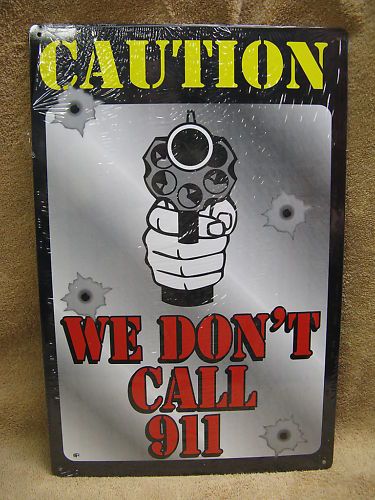 Caution We Dont Call 911 FUNNY Tin Metal Sign Decor  
